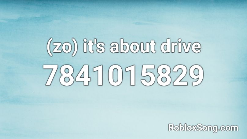 (zo) it's about drive Roblox ID