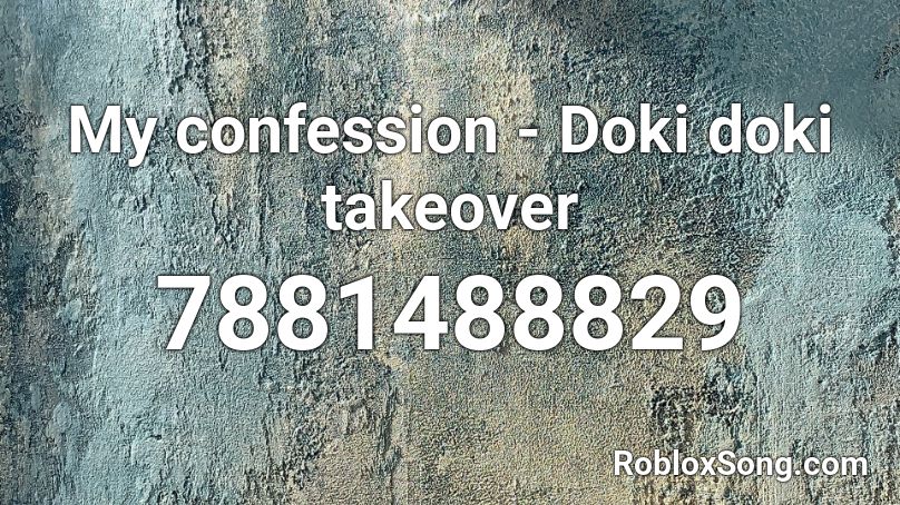 My confession - Doki doki takeover Roblox ID