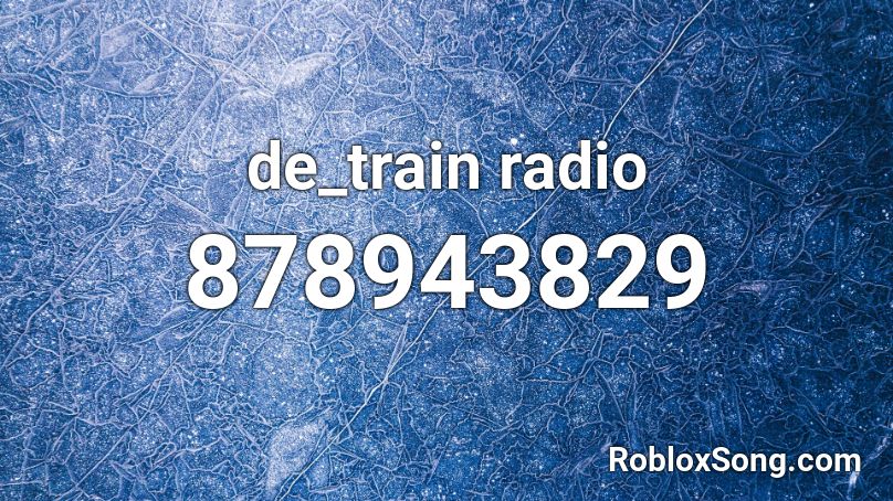 de_train radio Roblox ID