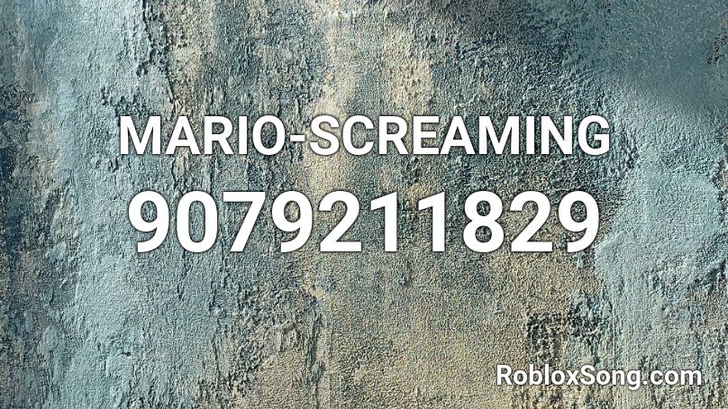 MARIO-SCREAMING Roblox ID