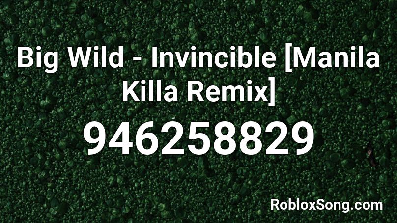 Big Wild - Invincible [Manila Killa Remix] Roblox ID