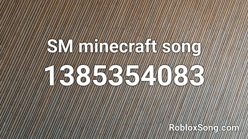 SM minecraft song Roblox ID