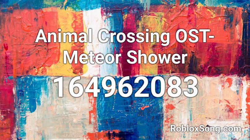 Animal Crossing Ost Meteor Shower Roblox Id Roblox Music Codes - roblox meteor shower