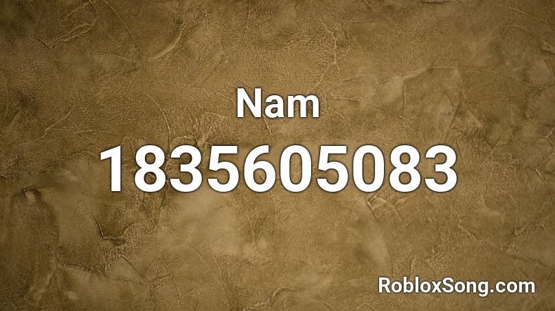 Nam Roblox ID - Roblox music codes
