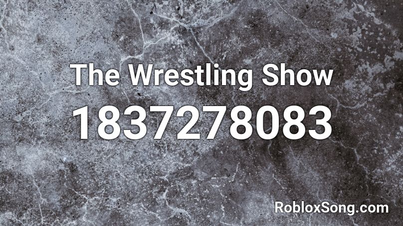 The Wrestling Show Roblox ID