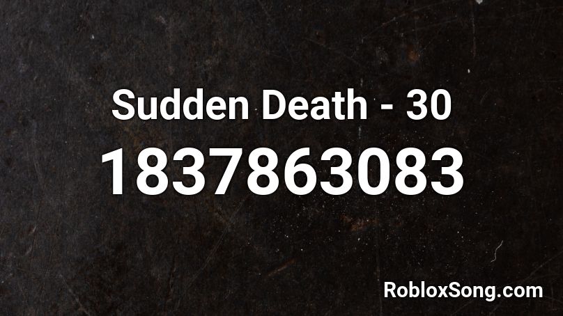 Sudden Death - 30 Roblox ID