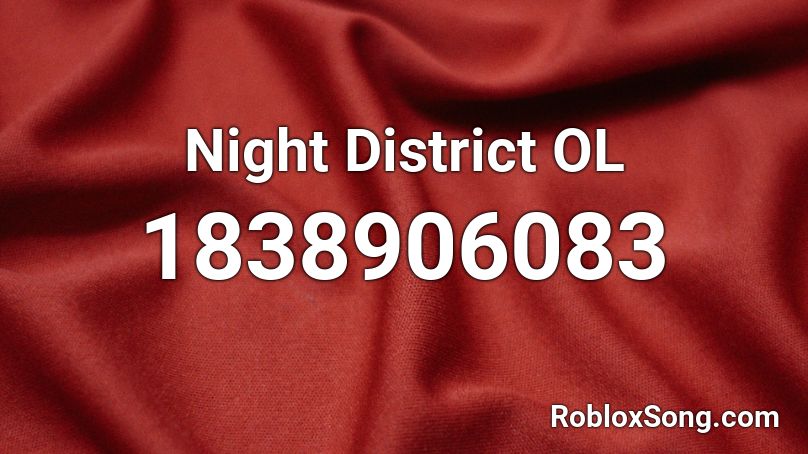 Night District OL Roblox ID