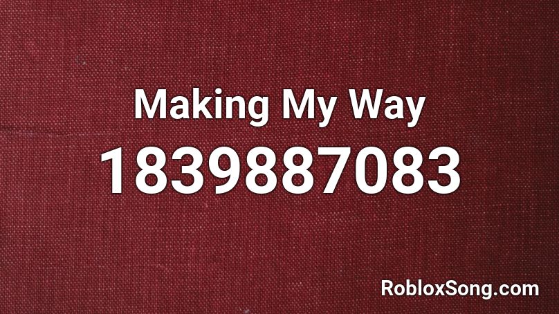 Making My Way Roblox ID