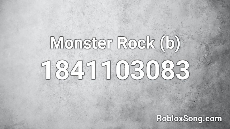 Monster Rock (b) Roblox ID