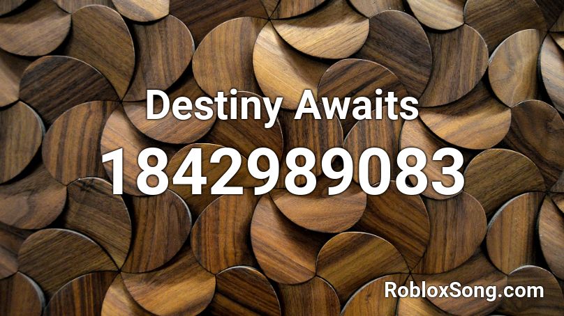 Destiny Awaits Roblox ID