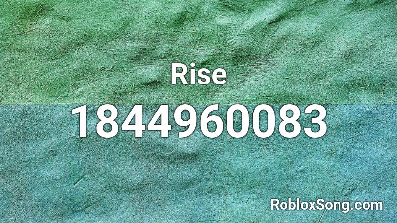 Rise Roblox Id Roblox Music Codes - rise roblox id code