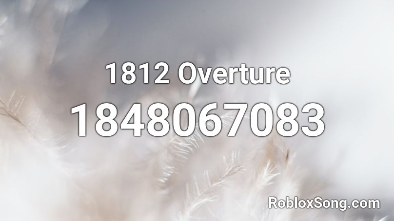 1812 Overture Roblox ID