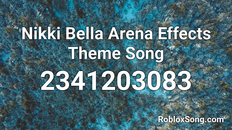 Nikki Bella Arena Effects Theme Song Roblox ID