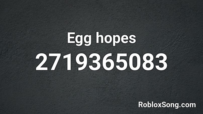 Egg hopes Roblox ID