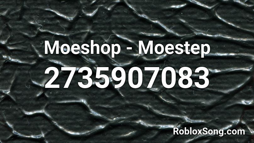 Moeshop - Moestep Roblox ID