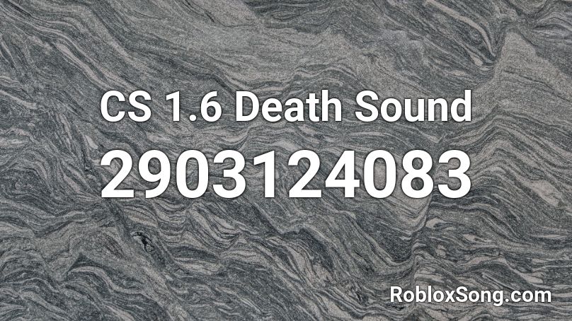CS 1.6 Death Sound Roblox ID
