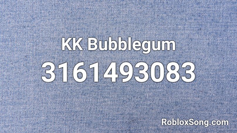 KK Bubblegum Roblox ID