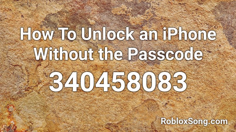 How To Unlock an iPhone Without the Passcode Roblox ID