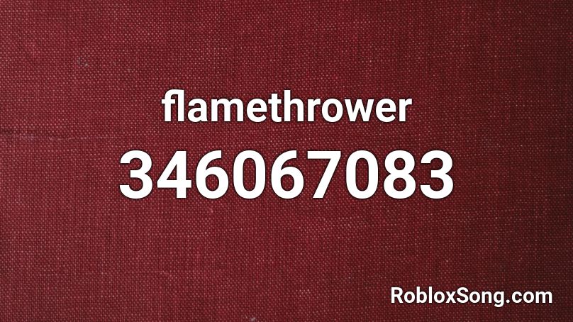 flamethrower Roblox ID