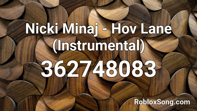 Nicki Minaj - Hov Lane (Instrumental) Roblox ID