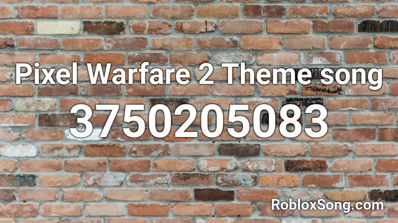 Pixel Warfare 2 Theme song Roblox ID