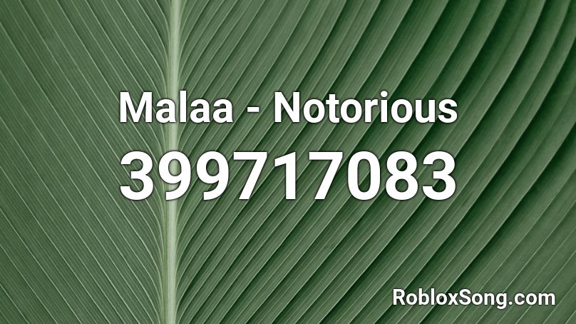 Malaa - Notorious Roblox ID