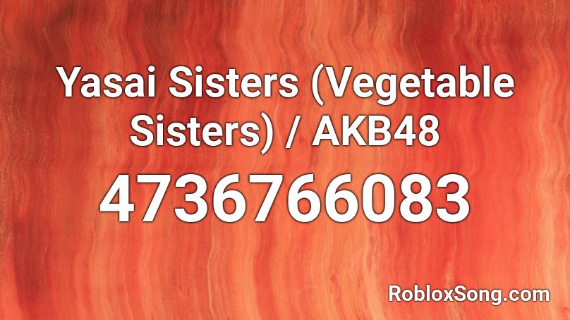 Yasai Sisters (Vegetable Sisters) / AKB48  Roblox ID