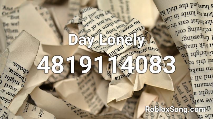 Day Lonely Roblox Id Roblox Music Codes - lonely day roblox id