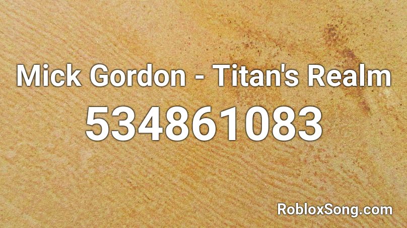 Mick Gordon - Titan's Realm Roblox ID