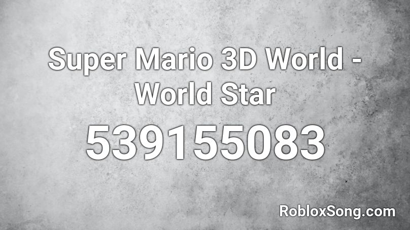 Super Mxario 3D World - World Star Roblox ID