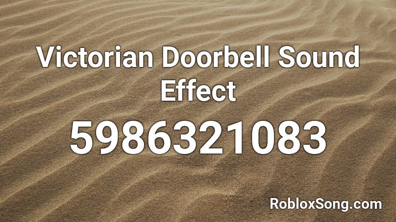 Victorian Doorbell Sound Effect Roblox Id Roblox Music Codes - how to get a doorbell on a villa roblox