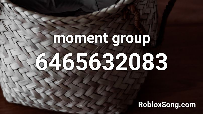 moment group Roblox ID