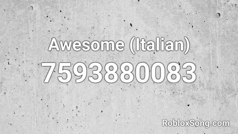 Awesome (Italian) Roblox ID
