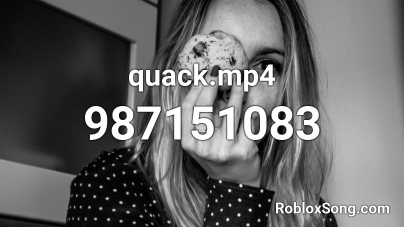 quack.mp4 Roblox ID
