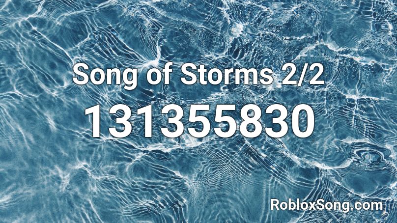 Song of Storms 2/2 Roblox ID