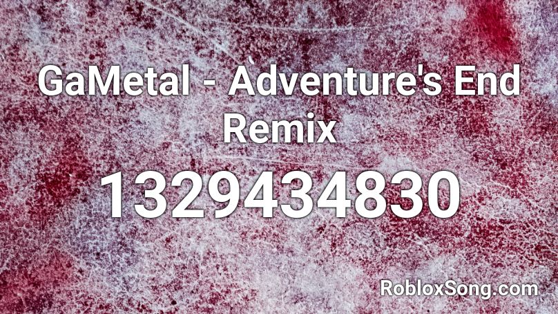 GaMetal - Adventure's End Remix Roblox ID