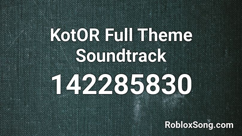 KotOR Full Theme Soundtrack Roblox ID