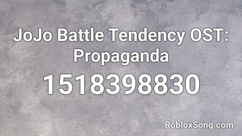 JoJo Battle Tendency OST: Propaganda Roblox ID