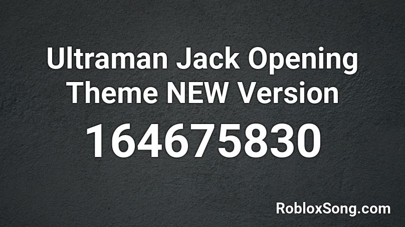 Ultraman Jack Opening Theme NEW Version Roblox ID