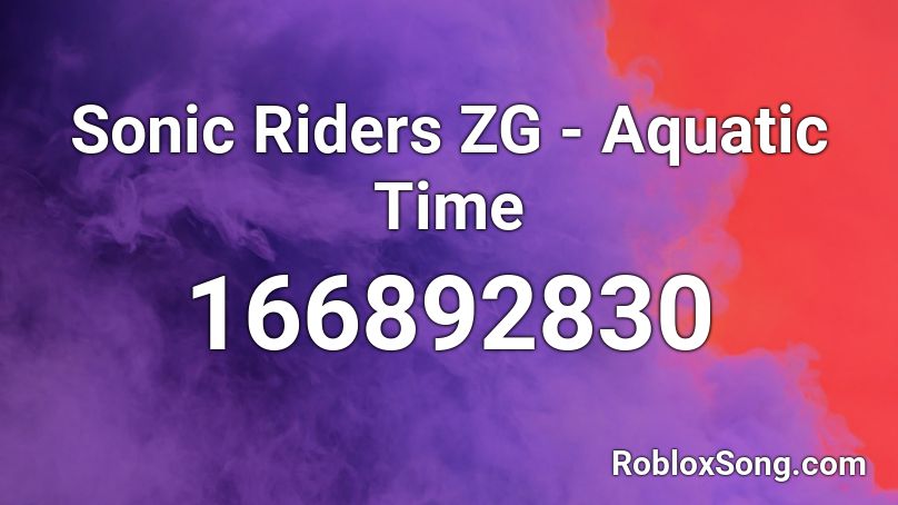 Sonic Riders ZG - Aquatic Time Roblox ID