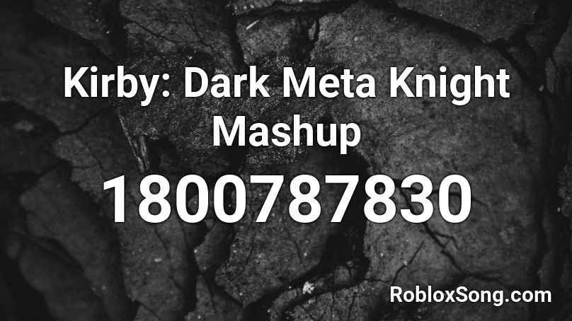 Kirby: Dark Meta Knight Mashup Roblox ID