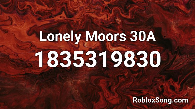 Lonely Moors 30A Roblox ID