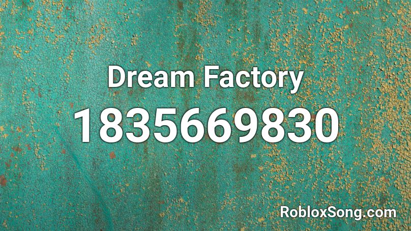 Dream Factory Roblox ID
