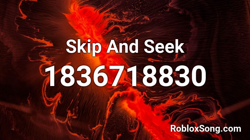 Skip And Seek Roblox ID