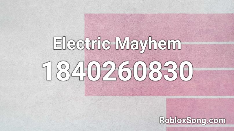 Electric Mayhem Roblox ID