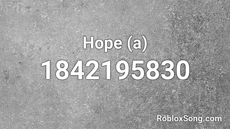 Hope (a) Roblox ID