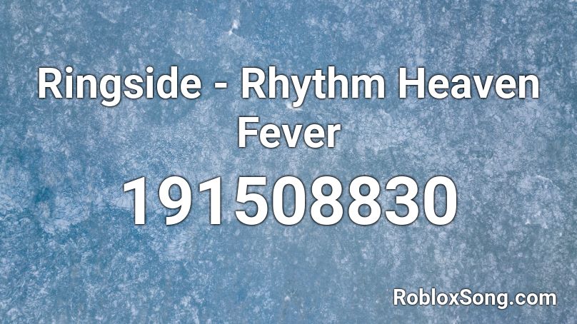 Ringside - Rhythm Heaven Fever Roblox ID
