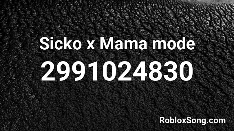 Sicko x Mama mode Roblox ID