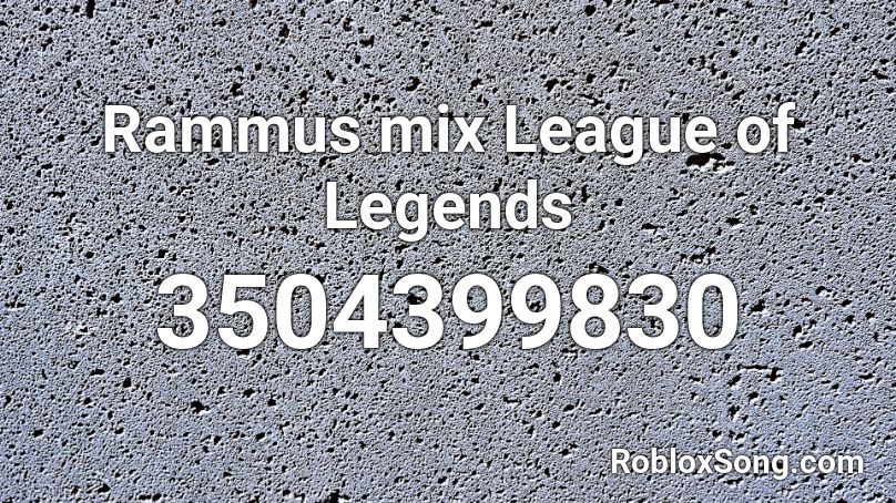 Rammus mix  League of Legends Roblox ID