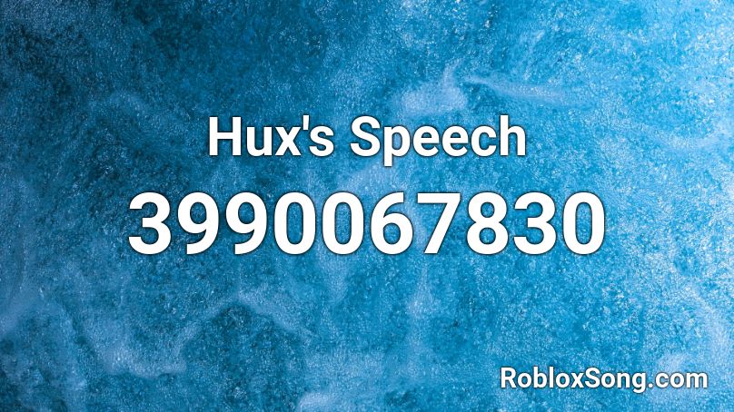 Hux's Speech Roblox ID